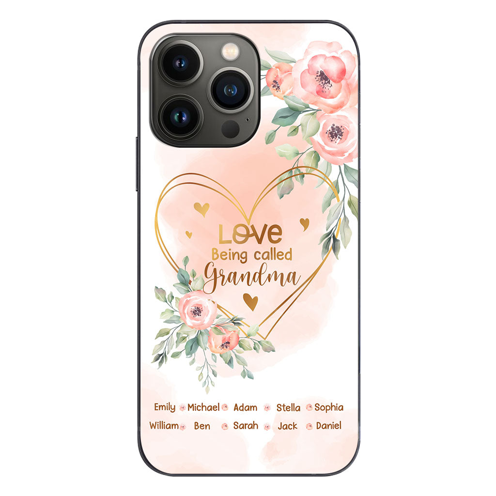 Love Being Called Grandma - Personalized Grandma Phone Case