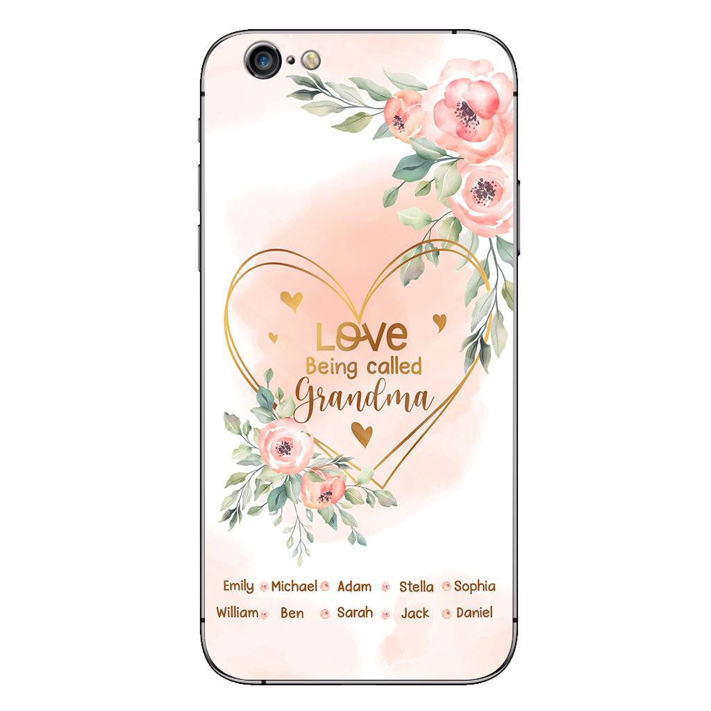 Love Being Called Grandma - Personalized Grandma Phone Case