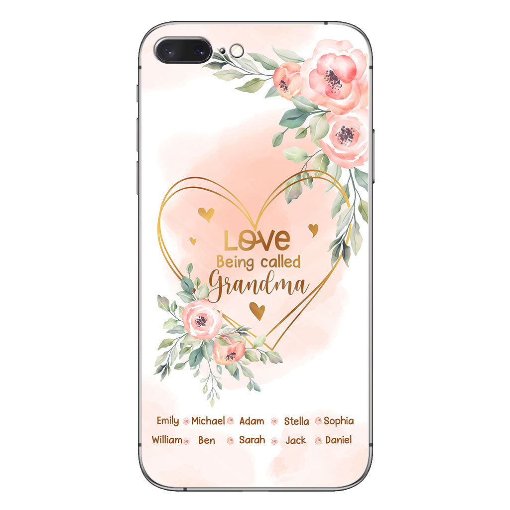 Love Being Called Grandma - Personalized Grandma Phone Case