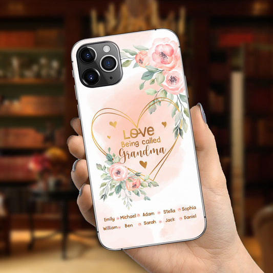 Love Being Called Grandma - Personalized Grandma Phone Case
