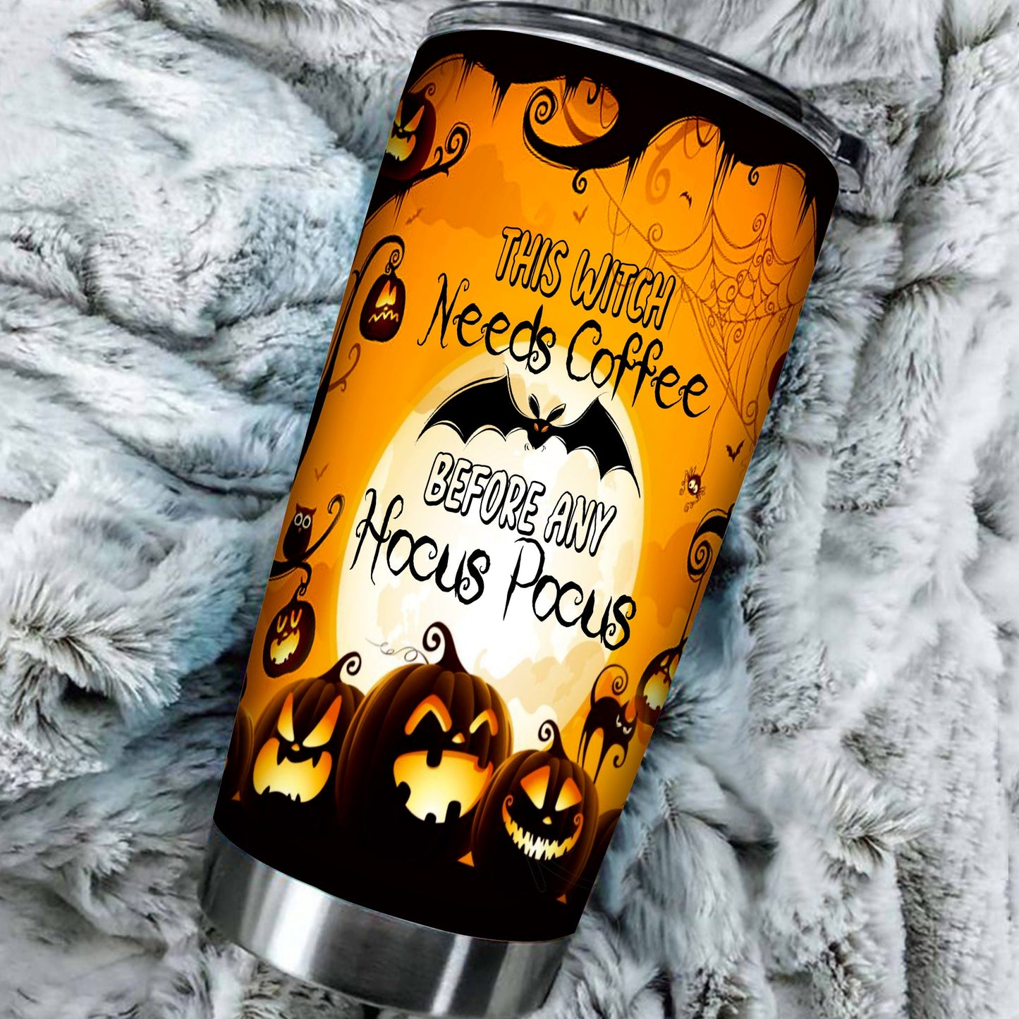 This Witch Needs Coffee Before Any Hocus Pocus - Witch Tumbler 0822