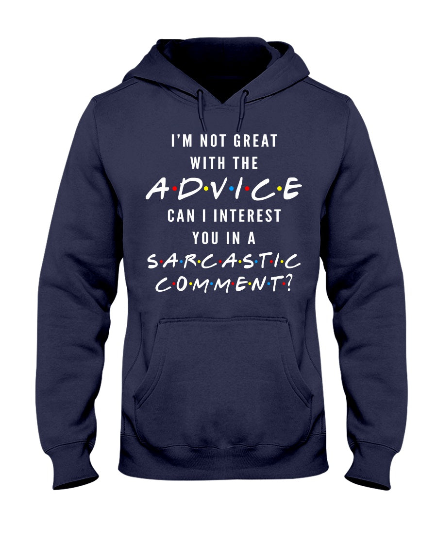 I'm Not Great With The Advice - T-shirt and Hoodie 1122