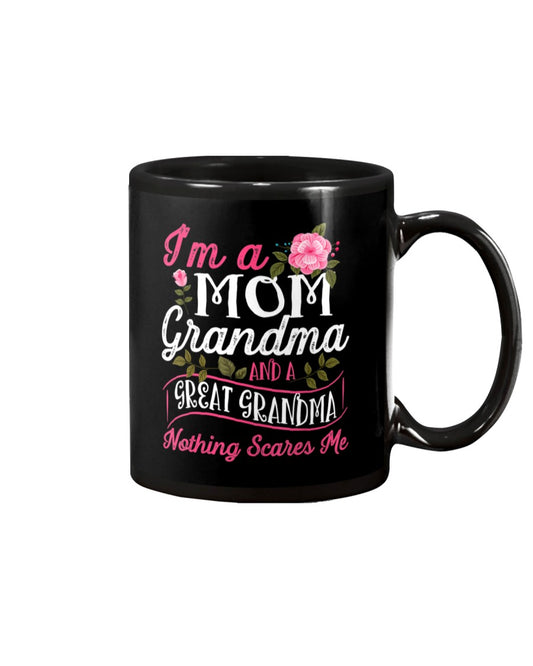 I'm A Mom Grandma Great Nothing Scares Me Mothers - Grandma Mug 0921