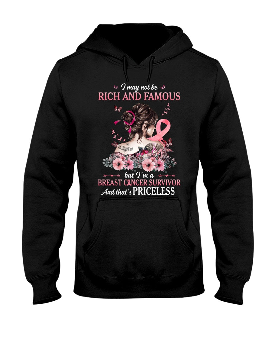 I May Not Be Rich And Famous But I Am A Breast Cancer Survivor - Breast Cancer Awareness T-shirt and Hoodie 0822