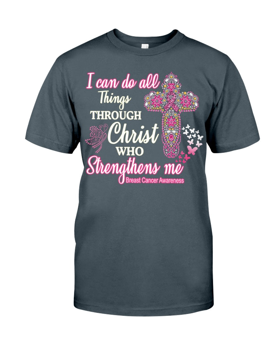 I Can Do All Things Through Christ Who Strengthens Me - Breast Cancer Awareness T-shirt and Hoodie 0822