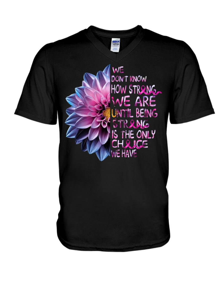 We Don't Know How Strong We Are - Breast Cancer Awareness T-shirt and Hoodie 0822
