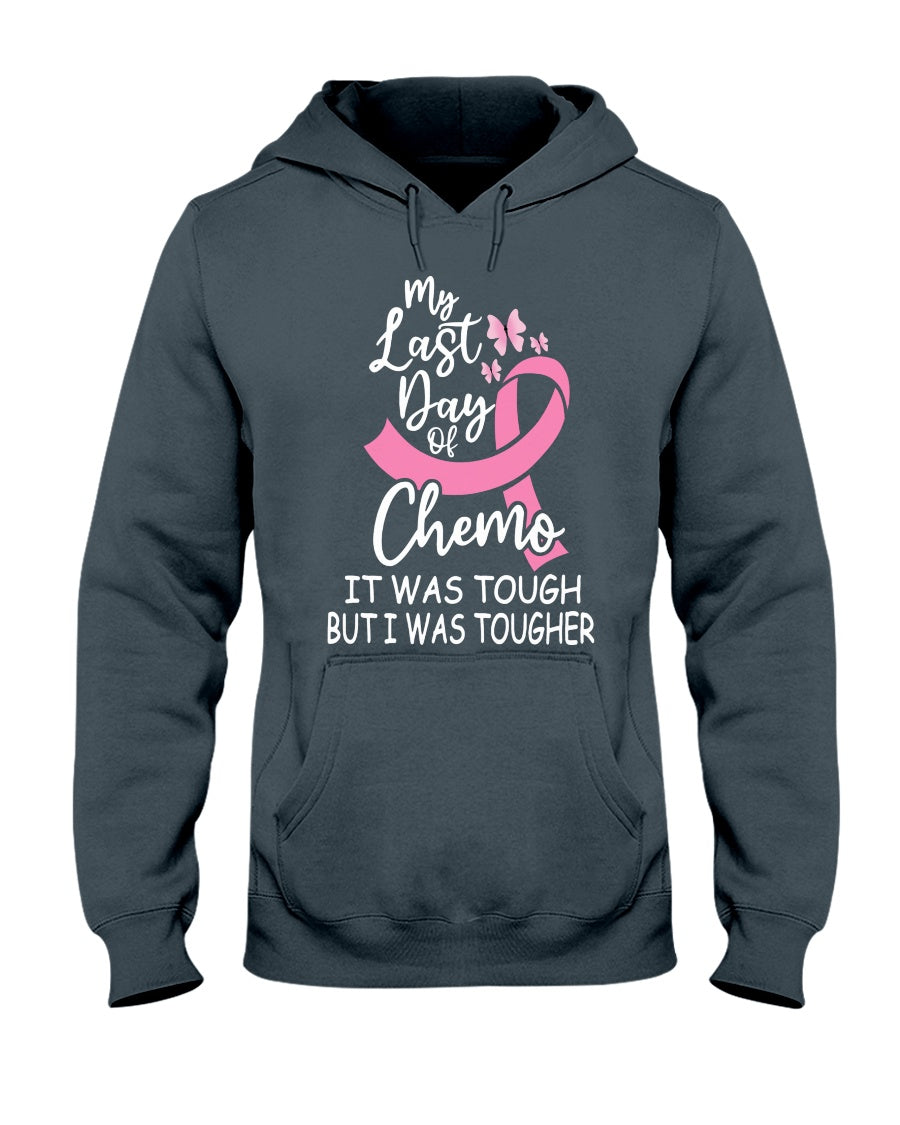 My Last Day Of Chemo It Was Tough But I Was Tougher - Breast Cancer Awareness T-shirt and Hoodie 0822