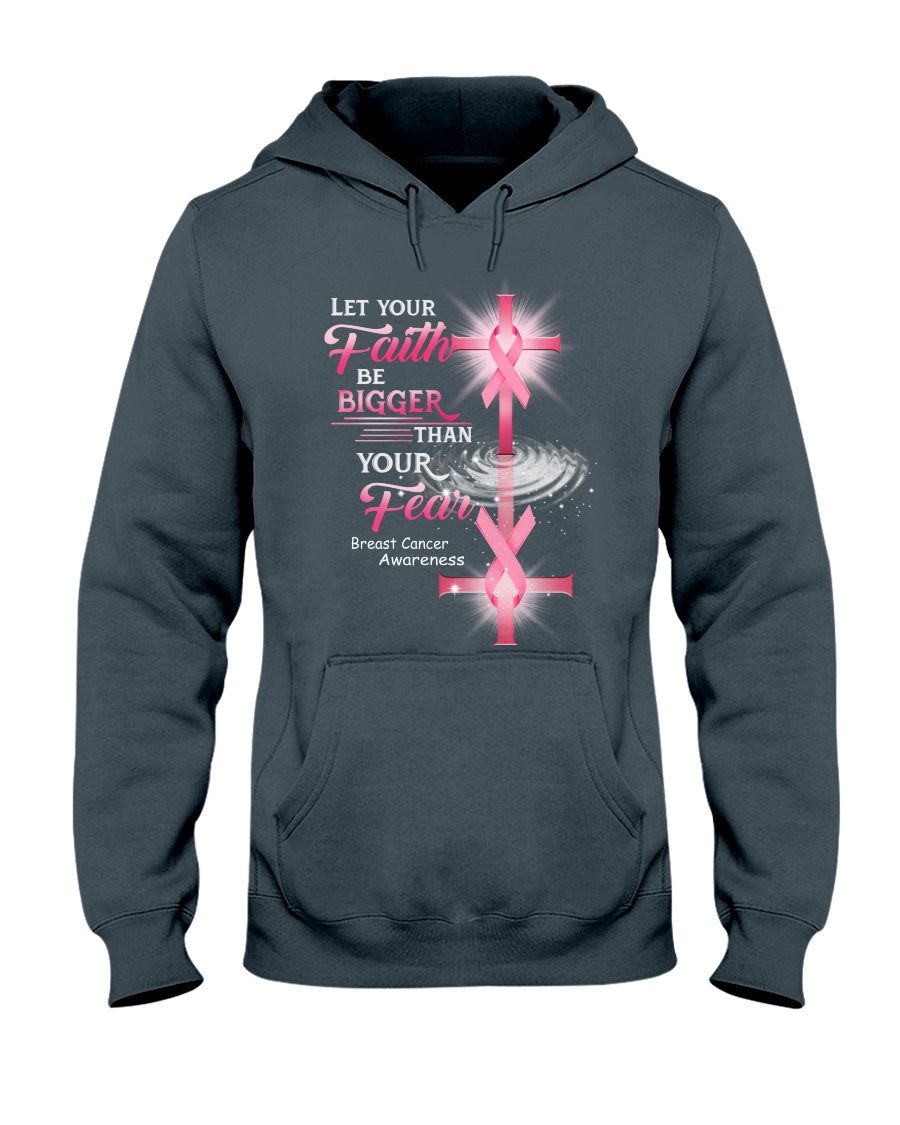Let Your Faith Be Bigger Than Your Fear - Breast Cancer Awareness T-shirt and Hoodie 0822