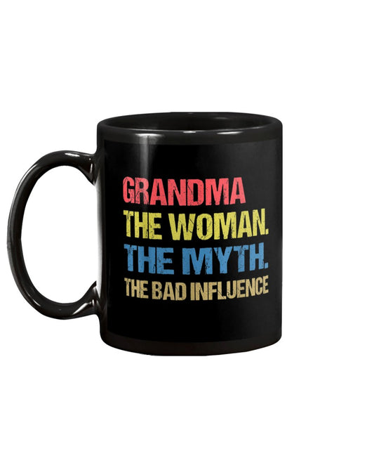 Grandma The Woman The Myth The Bad Influence - Grandma Mug 0921