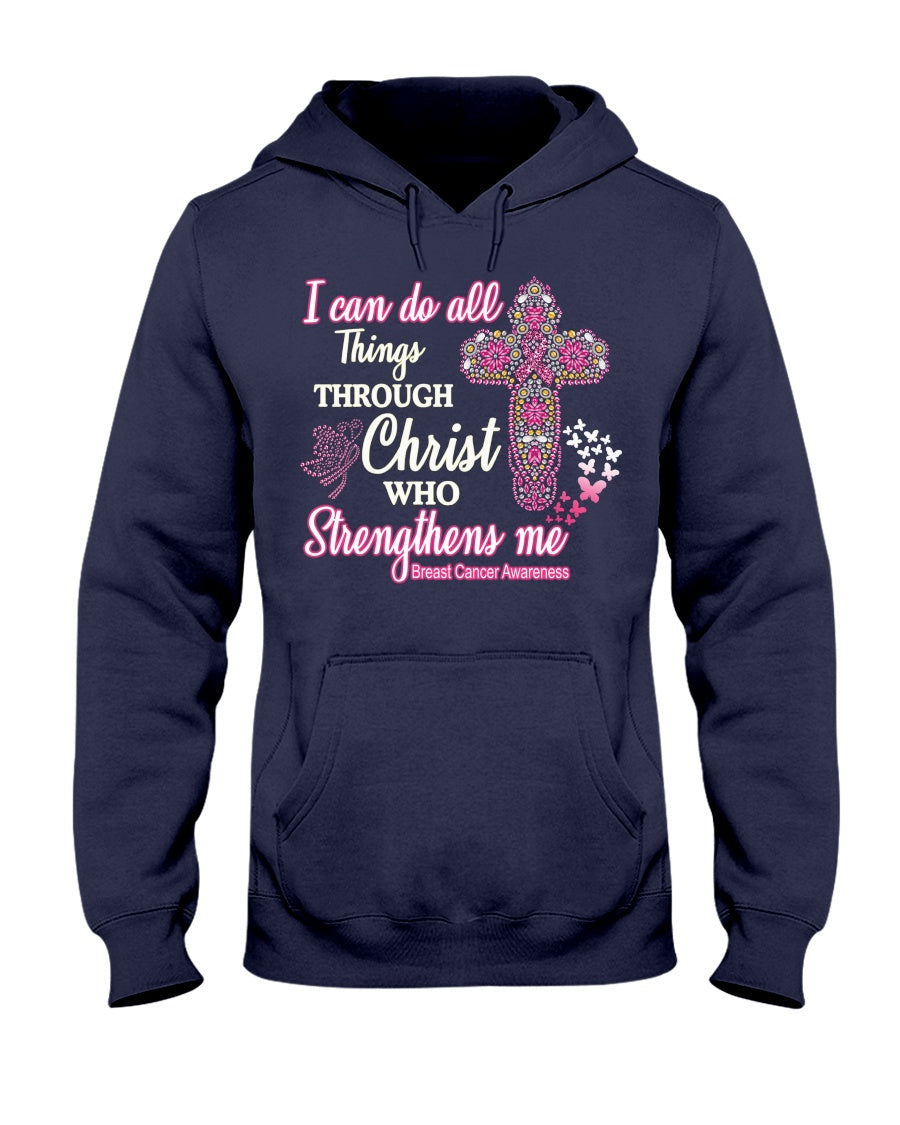 I Can Do All Things Through Christ Who Strengthens Me - Breast Cancer Awareness T-shirt and Hoodie 0822