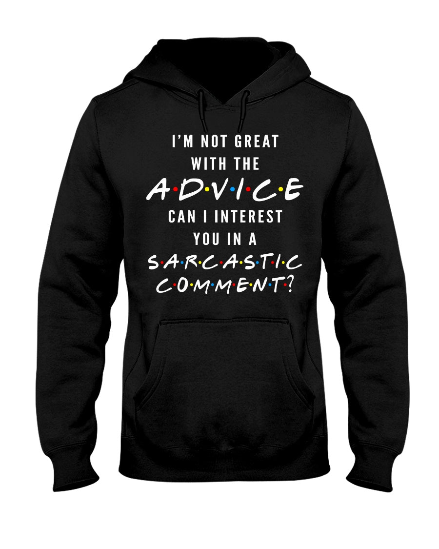 I'm Not Great With The Advice - T-shirt and Hoodie 1122