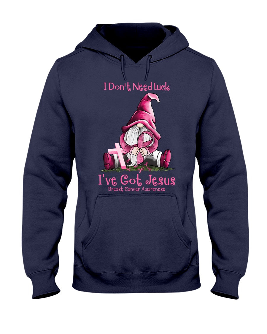 I Don't Need Luck I've Got Jesus - Breast Cancer Awareness T-shirt and Hoodie 0822