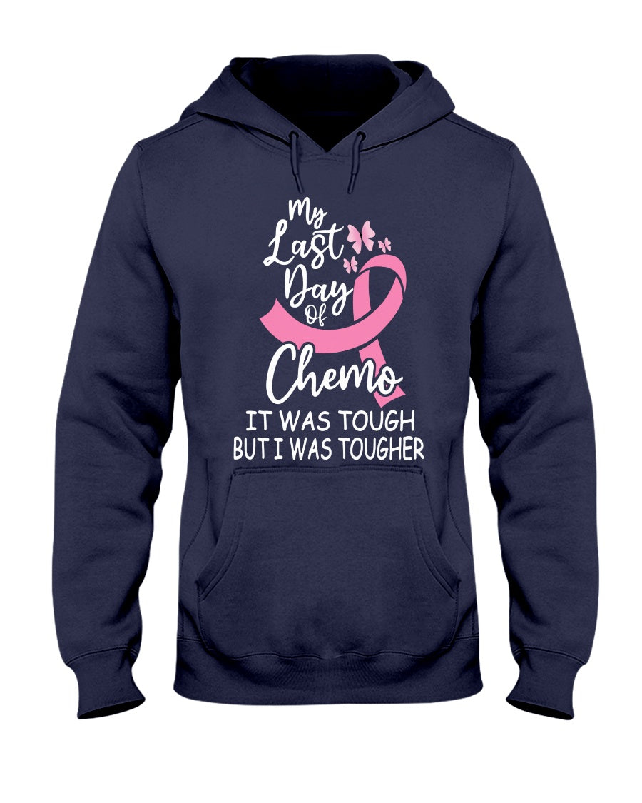 My Last Day Of Chemo It Was Tough But I Was Tougher - Breast Cancer Awareness T-shirt and Hoodie 0822