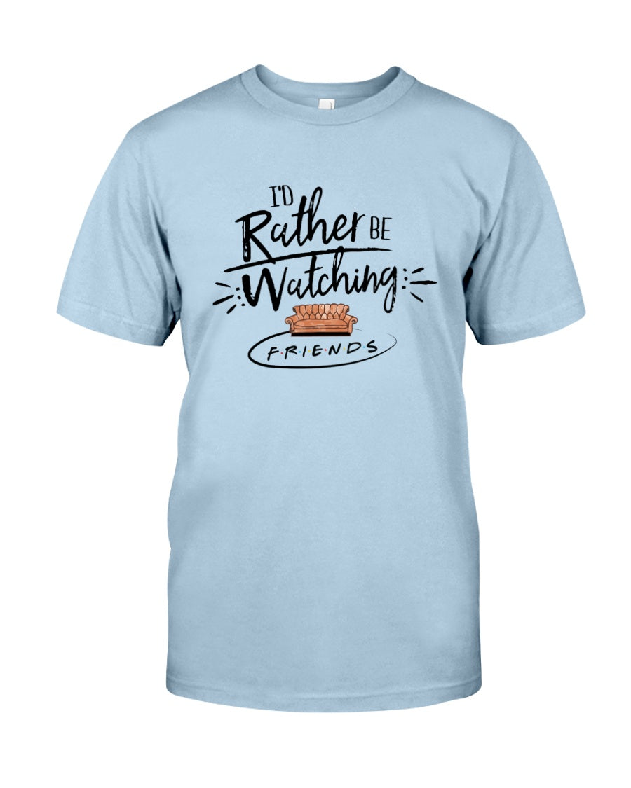 I'd Rather Be Watching - T-shirt and Hoodie 1122