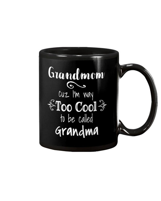 Grandmom I'm Too Cool To Be Called Grandma - Grandma Mug 0921