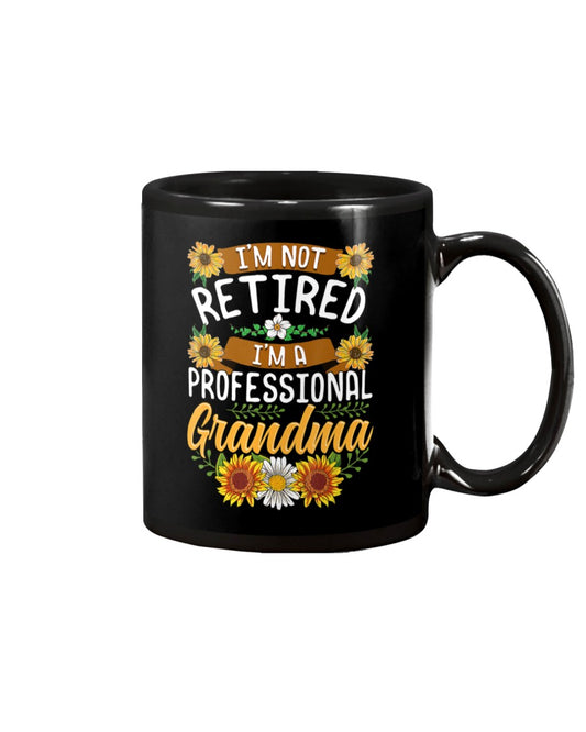 I'm Not Retired I'm A Professional Grandma - Grandma Mug 0921