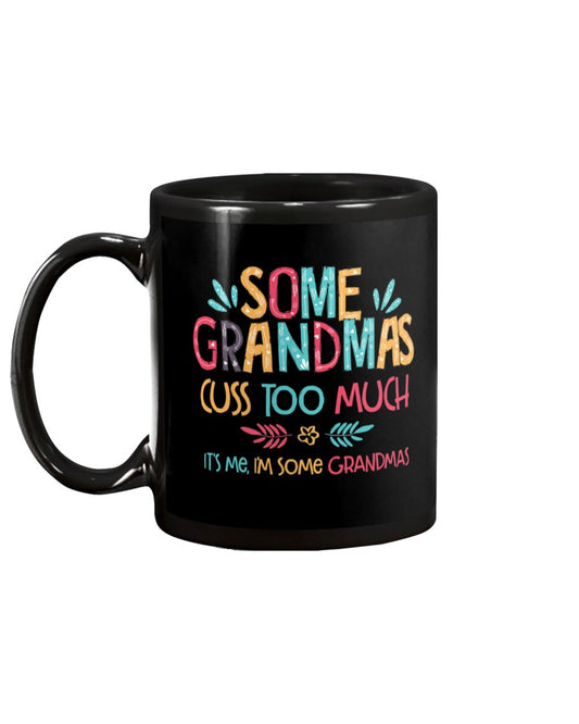 Some Grandma Cuss Too Much - Grandma Mug 0921
