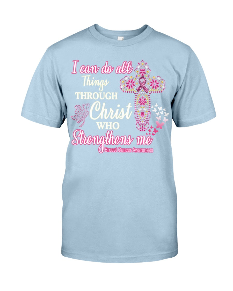 I Can Do All Things Through Christ Who Strengthens Me - Breast Cancer Awareness T-shirt and Hoodie 0822