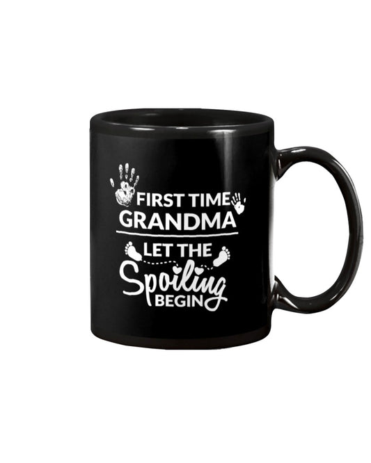 First Time Grandma Let The Spoiling Begin Gift - Grandma Mug 0921