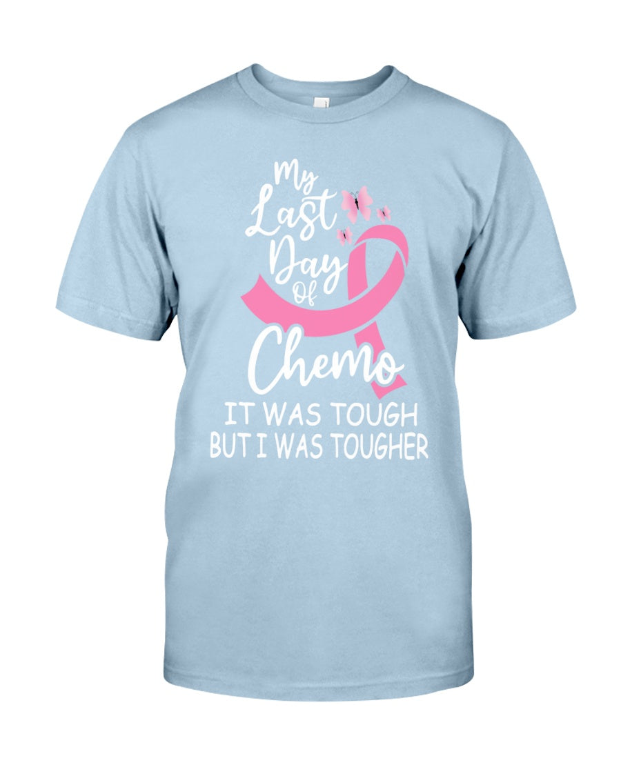 My Last Day Of Chemo It Was Tough But I Was Tougher - Breast Cancer Awareness T-shirt and Hoodie 0822