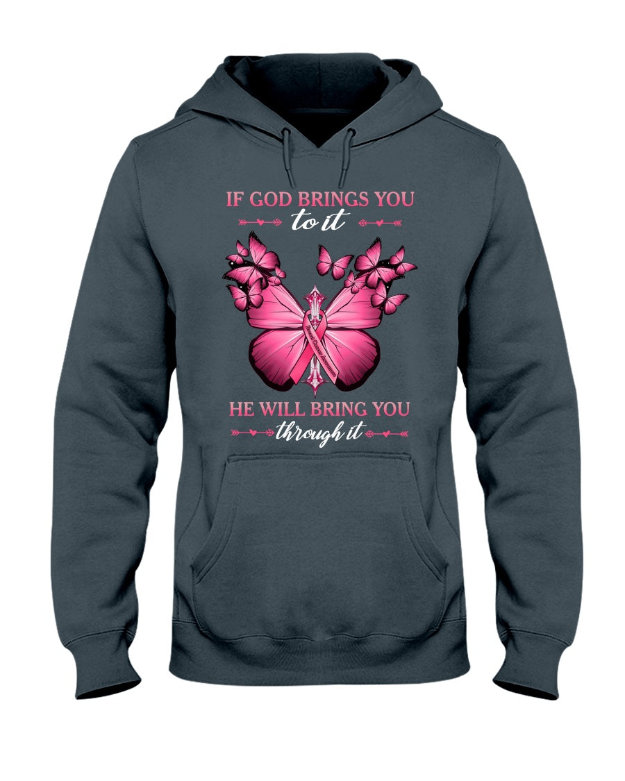 If God Brings You To It He Will Bring You Through It Breast Cancer - Breast Cancer Awareness T-shirt and Hoodie 0822