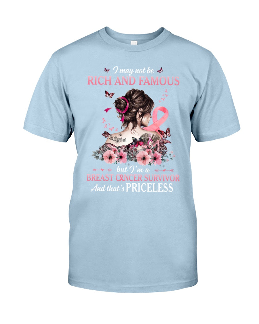 I May Not Be Rich And Famous But I Am A Breast Cancer Survivor - Breast Cancer Awareness T-shirt and Hoodie 0822