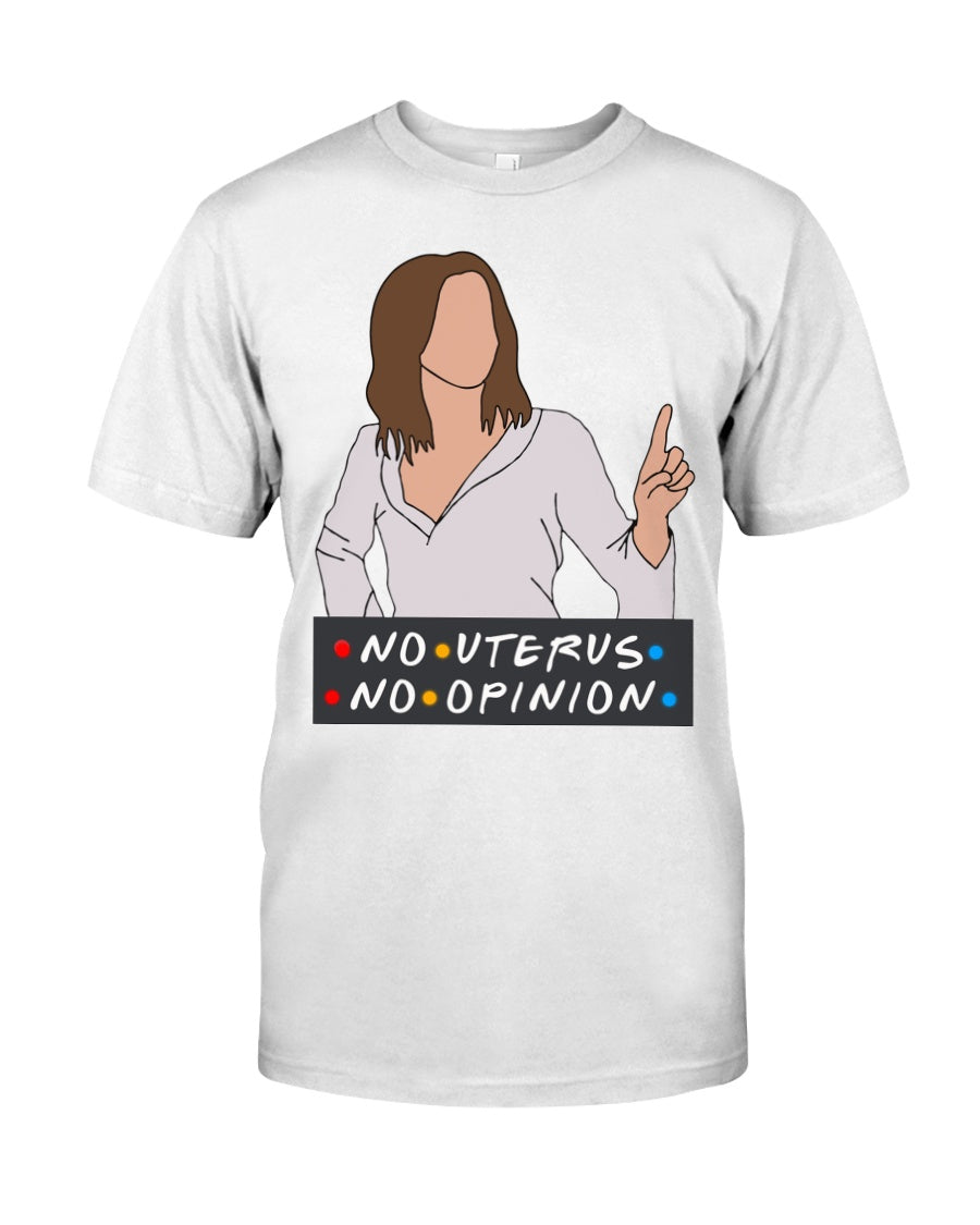 No Uterus No Opinion - T-shirt and Hoodie 1122