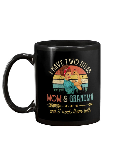 I Have Two Titles Mom And Grandma Mother's Day - Grandma Mug 0921