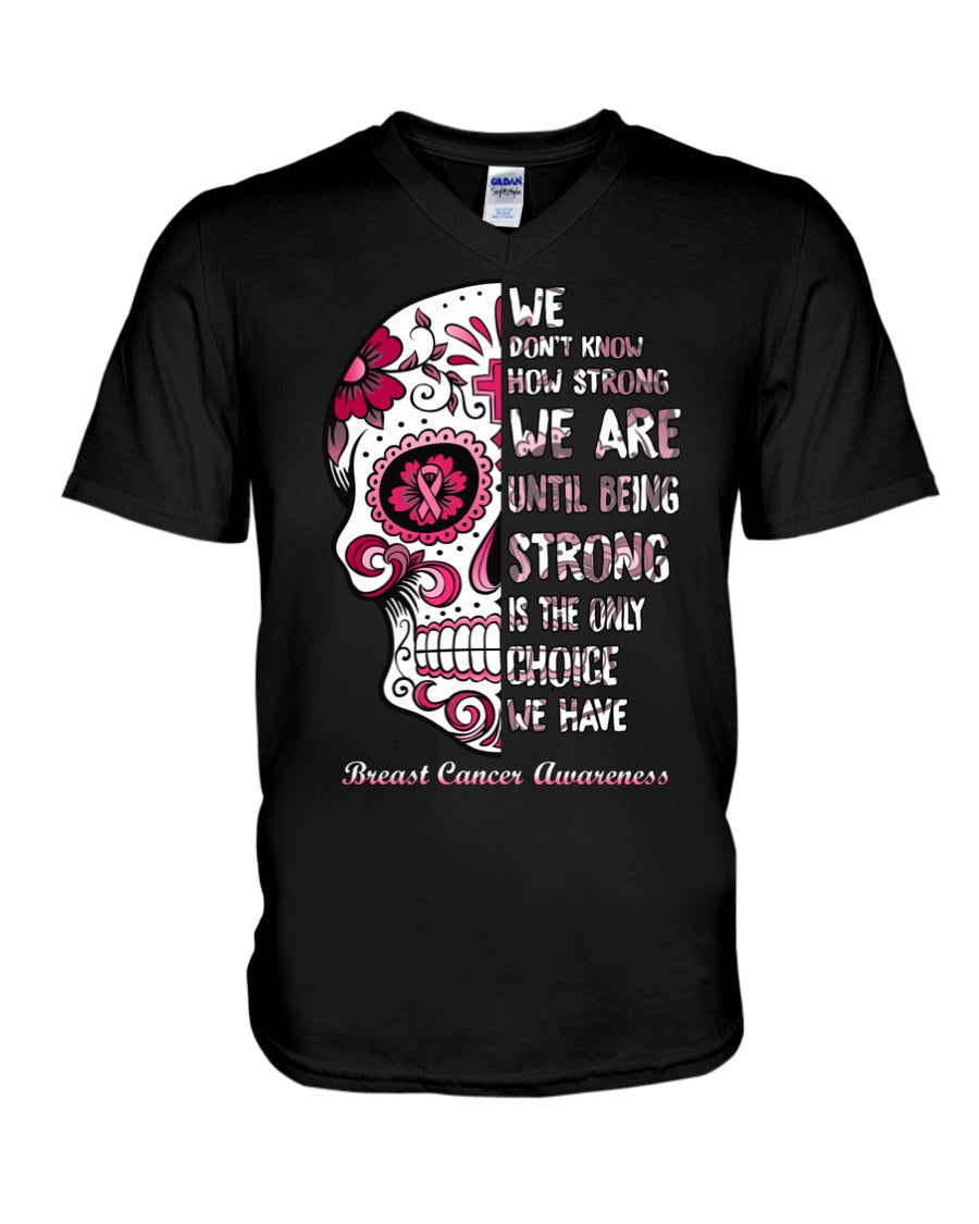 We Don’t Know How Strong We Are - Breast Cancer Awareness T-shirt and Hoodie 0822