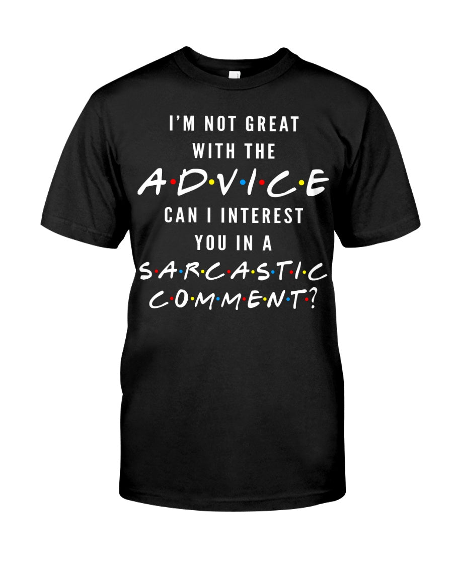 I'm Not Great With The Advice - T-shirt and Hoodie 1122